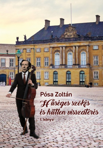 P�sa Zolt�n - H�s�ges sz�k�s �s h�tlen visszat�r�s I-II.
