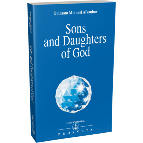 Omraam Mikhal Aivanhov - Sons and Daughters of God