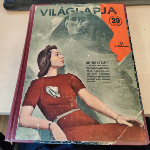 Tolnai Vilglapja 12db egybe kttetve: 1939.jlius 19, augusztus 9, november 22 s 29, december 6-13-20-27, 1940/ janur: 3-10-17-24-31, februr 7-14-21, mrcius 6-13-20-27, jlius 3.