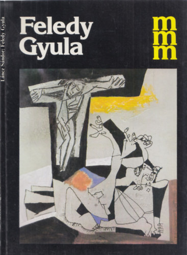 Láncz Sándor (szerk.) - Feledy Gyula (mai magyar művészet) - DEDIKÁLT!