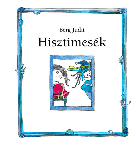 Berg Judit - Hisztimesk