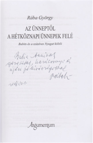 Rába György - Az ünneptől a hétköznapi ünnepek felé (Dedikált)