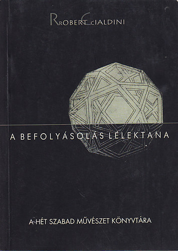 Robert Cialdini - A befolysols llektana - A meggyzs pszicholgija