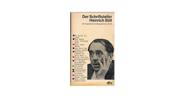 Heinrich B�ll - Der Schriftsteller Heinrich B�ll. Ein biographisch-bibliographischer Abri�
