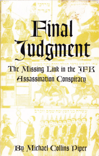 Michael Collins Piper - Final Judgment (The Missing Link in the JFk assassination Conspiracy)
