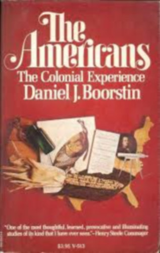 Daniel J. Boorstin - The Americans: The colonial experience
