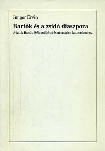 Junger Ervin - Bartk s a zsid diaszpora