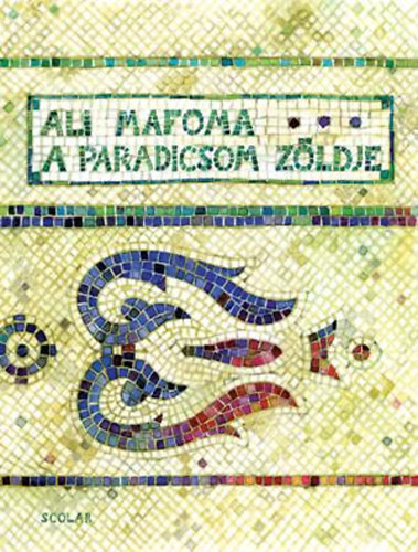 Ali Mafoma - A paradicsom z�ldje