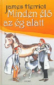 James Herriot - Minden �l� az �g alatt