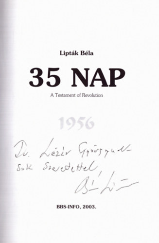 Lipt�k B�la - 35 nap - A Testament of Revolution 1956 (dedik�lt)