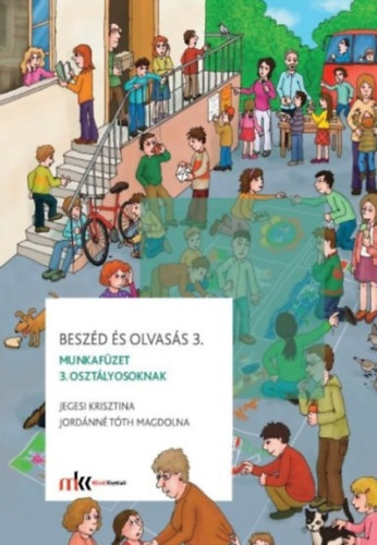 Jegesi Krisztina - Jord�nn� T�th Magdolna - Besz�d �s olvas�s munkaf�zet 3. oszt�lyosoknak