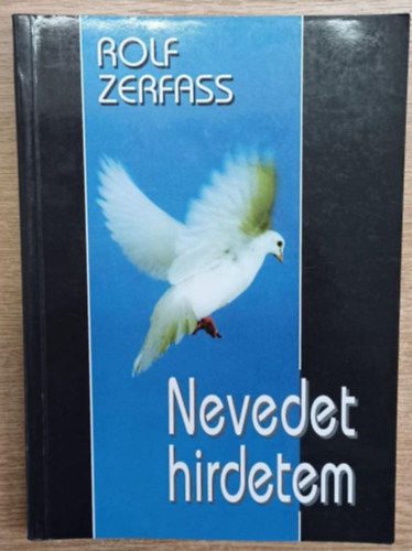 Rolf Zerfass - Nevedet hirdetem (A homiletika alapelemei)
