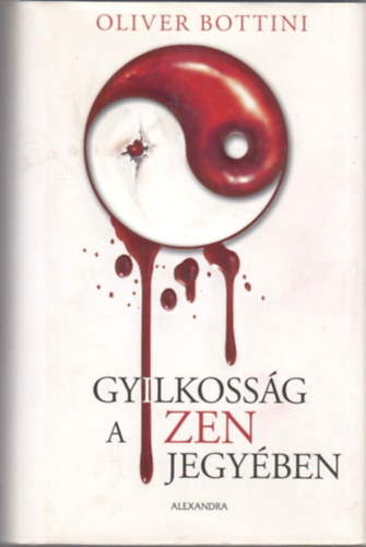 Oliver Bottini - Gyilkossg a Zen jegyben