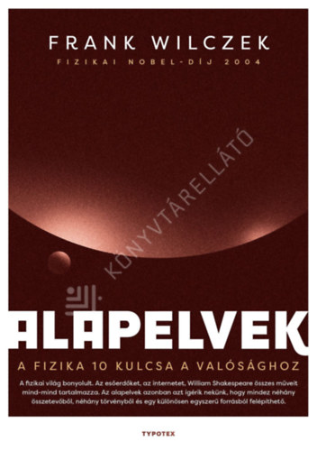 Frank Wilczek - Alapelvek - A fizika t�z kulcsa a val�s�ghoz