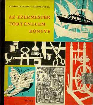 Kubinyi Ferenc-Tombor Tibor - Az ezermester t�rt�nelem k�nyve