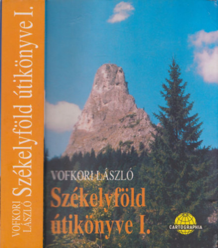 Vofkori László - Székelyföld útikönyve I.