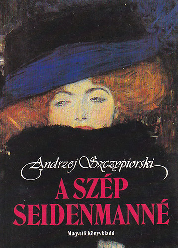 Andrzej Szczypiorski - A sz�p Seidenmann�