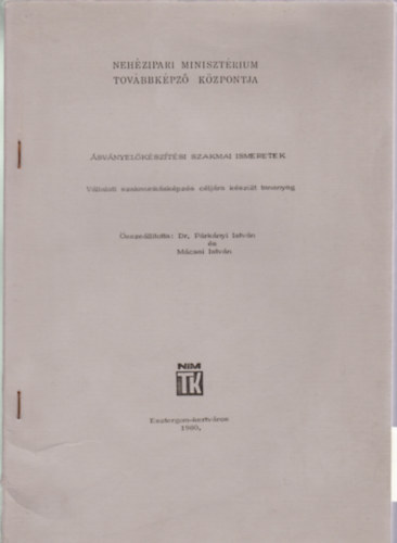 Dr. M�csai Istv�n P�rk�ny Istv�n  (szerk) - �sv�nyel�k�sz�t�si szakmai ismeretek