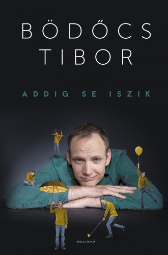B�d�cs Tibor - Addig se iszik