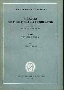 Frey Tams - Mszaki matematikai gyakorlatok: A. VIII. Taylor-sorok