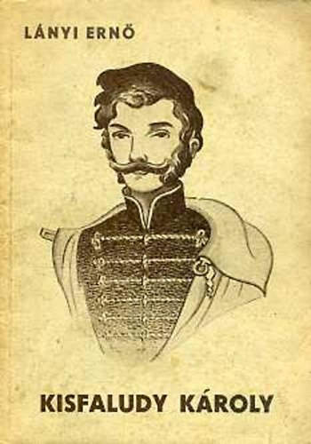L�nyi Ern� - Kisfaludy K�roly