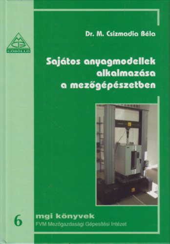 M. Csizmadia B�la - Saj�tos anyagmodellek alkalmaz�sa a mez�g�p�szetben - mgi k�nyvek 6