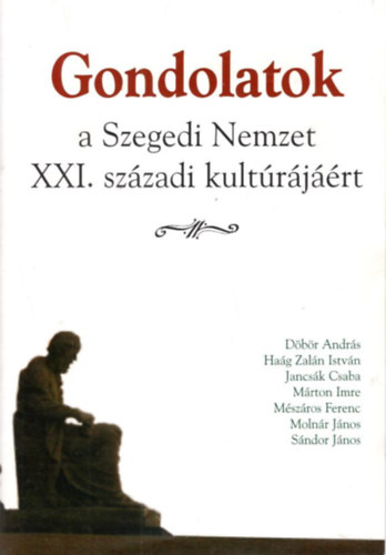 Mrton Imre, Sndor Jnos Dbr Andrs - Gondolatok a Szegedi Nemzet XXI. szzadi kultrjrt