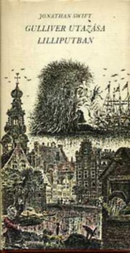 Jonathan Swift: - Guliver utazása Lilliputban (Hetedik kiadás)
