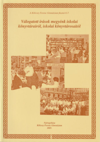 Zsoldos J�nosn� - V�logatott �r�sok megy�nk iskolai k�nyvt�rair�l, iskolai k�nyvt�rosait�l