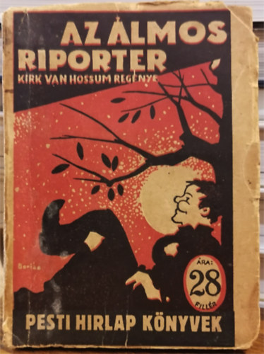 Kirk Van Hossum - Az �lmos riporter (Pesti H�rlap K�nyvek)