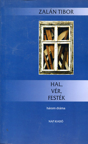 Zalán Tibor - Hal, vér, festék
