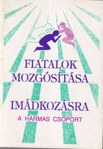 David Bryant, James C. Galvin John Earwicker - Fiatalok mozgstsa imdkozsra - A Hrmas csoport