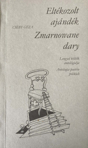 Cs�by G�za - Elt�kozolt aj�nd�k - Lengyel k�lt�k antol�gi�ja