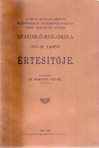 A P�csi M. Kir. K�z�piskolai Tan�rk�pz�int�zeti Gr�f Sz�chenyi Istv�n Gyakorl�-Re�liskola 1927-28. Tan�vi �rtes�t�je