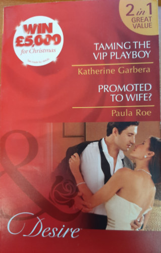 Paula Roe Katherine Garbera - Taming the VIP Playboy/ Promoted to Wife?