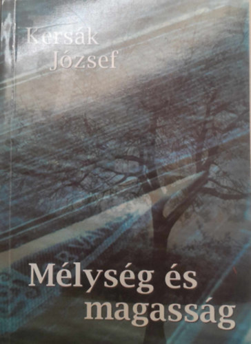 Kersk Jzsef - Mlysg s magassg