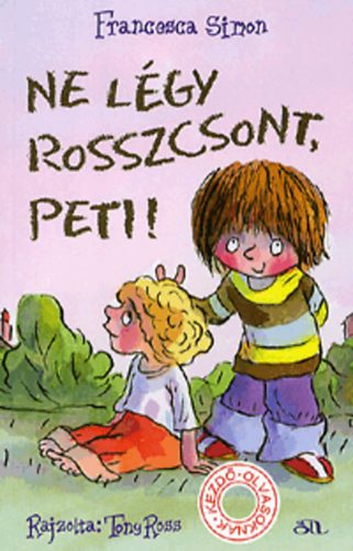 Francesca Simon - Ne légy Rosszcsont, Peti!