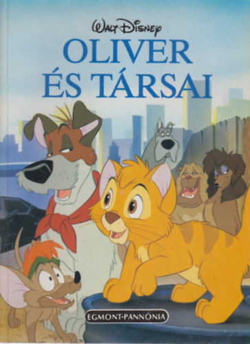 Egmont Kiad� - Oliver �s t�rsai (Disney)