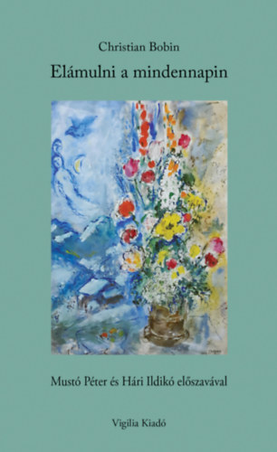 Christian Bobin - El�mulni a mindennapin