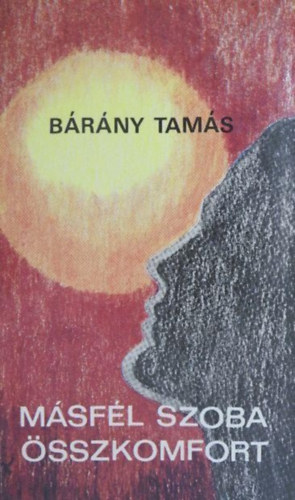 R�z P�l  B�r�ny Tam�s (szerk.) - M�sf�l szoba �sszkomfort - reg�ny