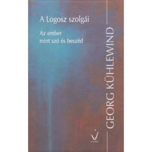 Georg K�hlewind - A Logosz szolg�i