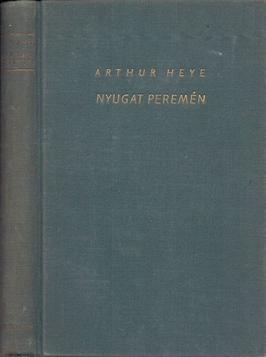 Artur Heye - Nyugat peremén (Ismeretlen világok)