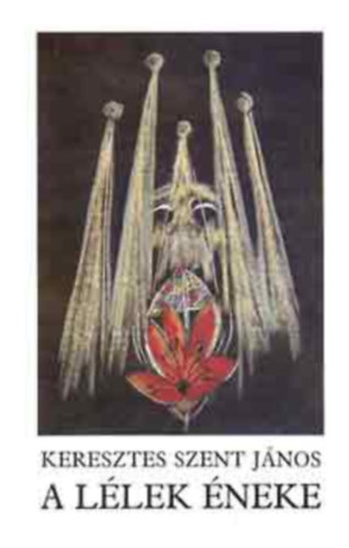 Keresztes Szent J�nos - A l�lek �neke