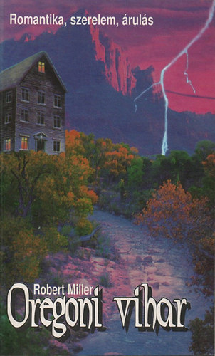 Robert Miller - Oregoni vihar (Romantika, szerelem, �rul�s)