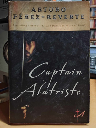 Arturo Prez-Reverte - Captain Alatriste