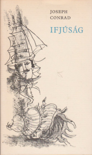 Joseph Conrad - Ifj�s�g (h�rom elbesz�l�s)
