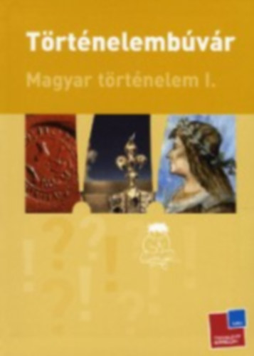 Lévai Júlia - Történelembúvár Magyar történelem I.