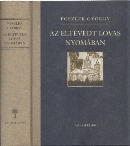 Poszler Gy�rgy - Az elt�vedt lovas nyom�ban