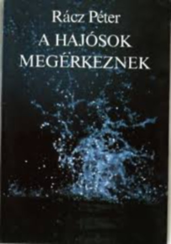Rcz Pter - A hajsok megrkeznek
