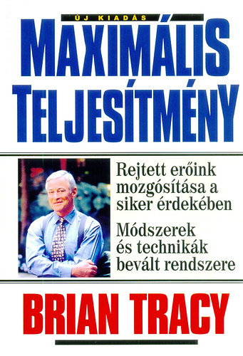 Brian Tracy - Maximlis teljestmny
